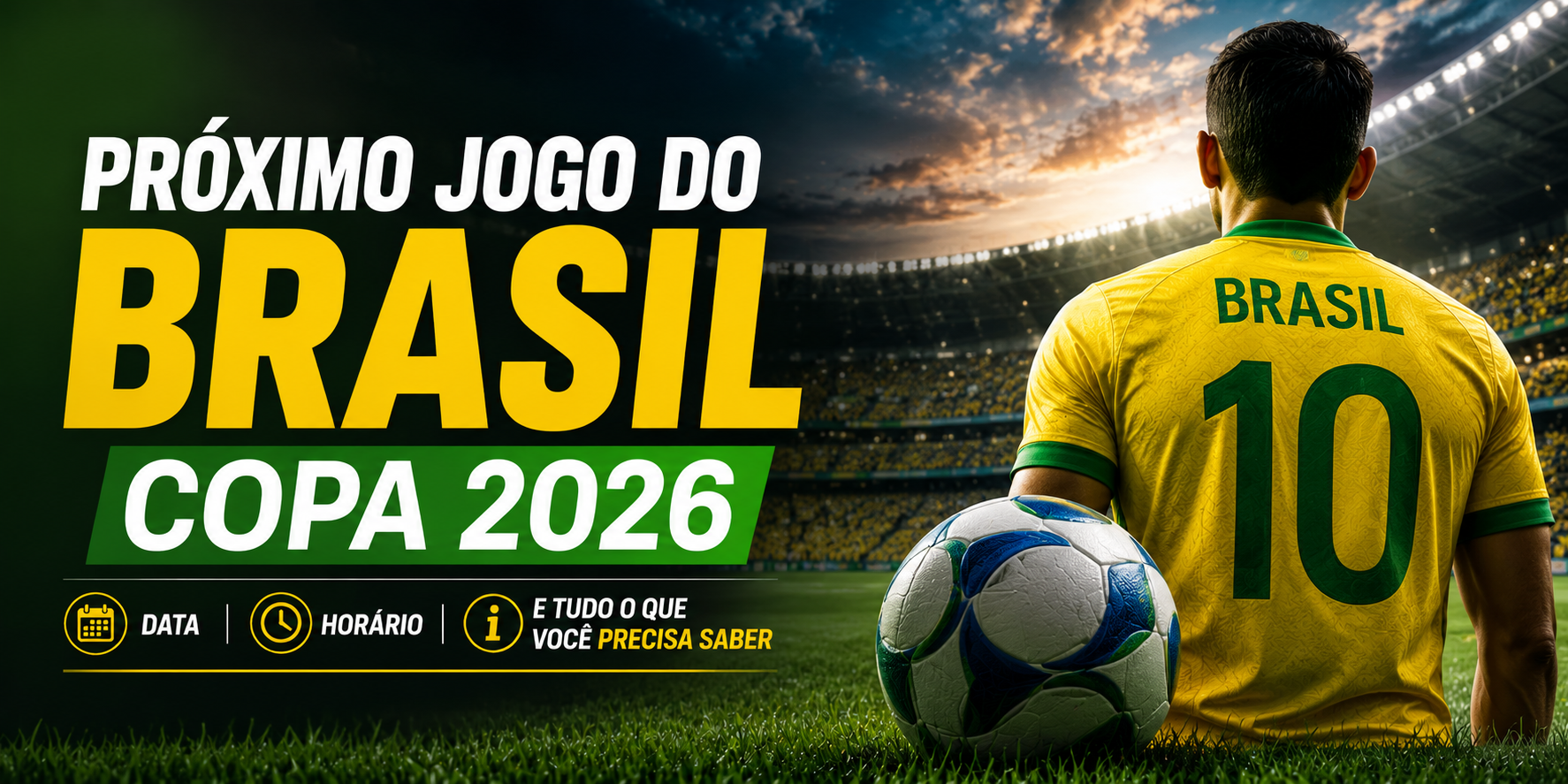 Próximo jogo do Brasil na Copa 2026 com informações sobre data, horário e adversário da Seleção Brasileira na fase de grupos.